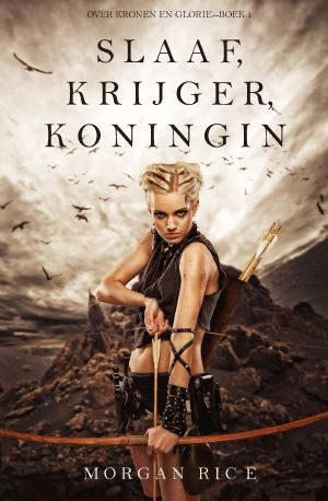 [Over Kronen en Glorie 01] • Slaaf, Krijger, Koningin
